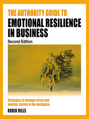 cover image of The Authority Guide to Emotional Resilience in Business ()--Strategies to manage stress and weather storms in the workplace (Unabridged)